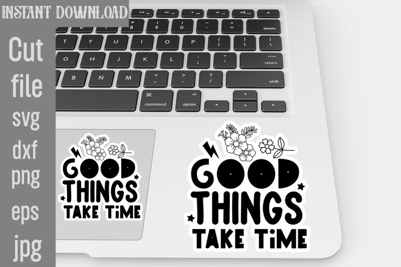 good-things-take-time-svg-cut-file-inspirational-svg-digital-stickers