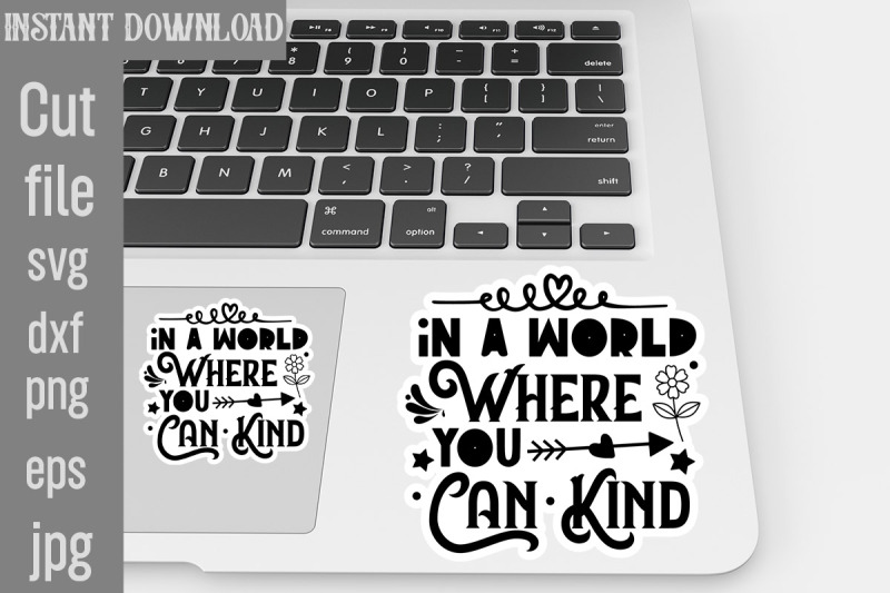 in-a-world-where-you-can-kind-svg-cut-file-inspirational-svg-digital