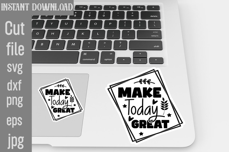 make-today-great-svg-cut-file-inspirational-svg-digital-stickers-bund