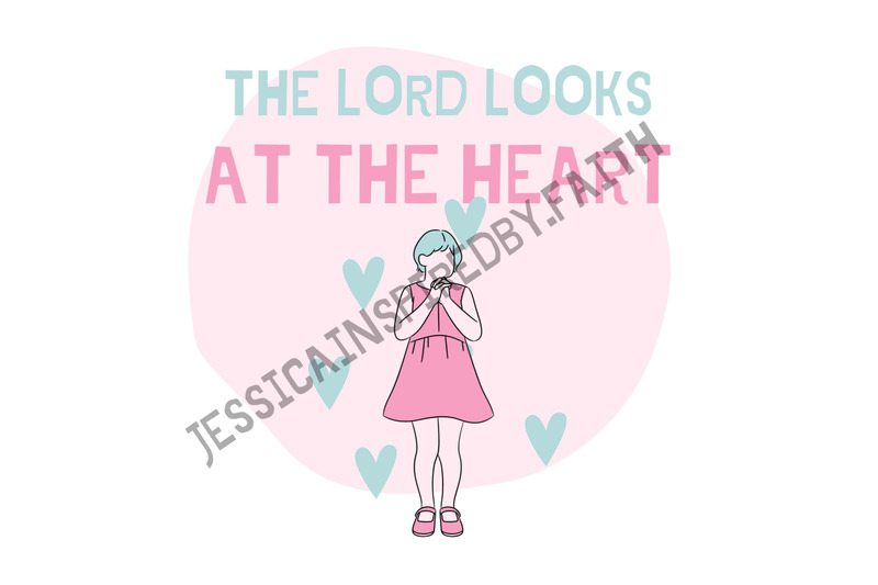the-lord-looks-the-the-heart-png-jpg-svg-pdf