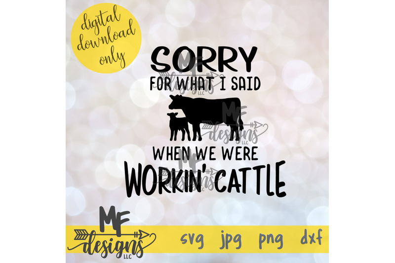 sorry-for-what-i-said-when-we-were-working-cattle-svg-dxf-jpeg-png