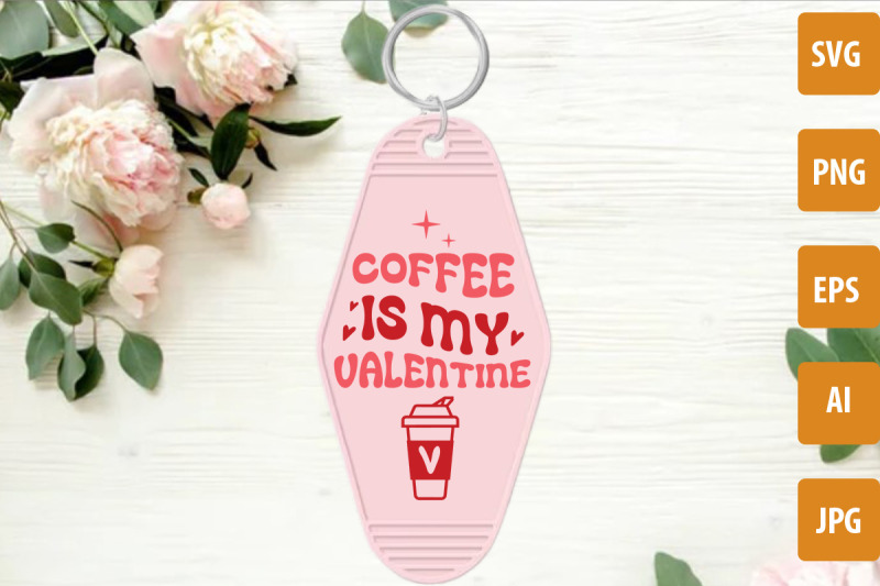 coffee-is-my-valentine-svg-cut-file-valentine-039-s-day-motel-keychain-sv