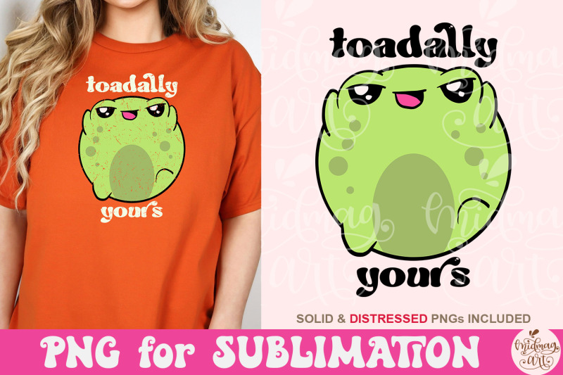 toadally-yours-png-toadally-yours-sublimation-cute-frog-png