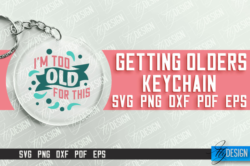 getting-olders-quotes-svg-design-round-keychain-designs-svg-file