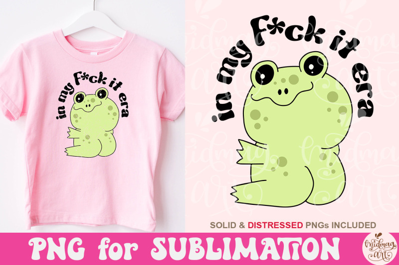 in-my-f-it-era-png-design-digital-download-trendy-funny-cute-frog