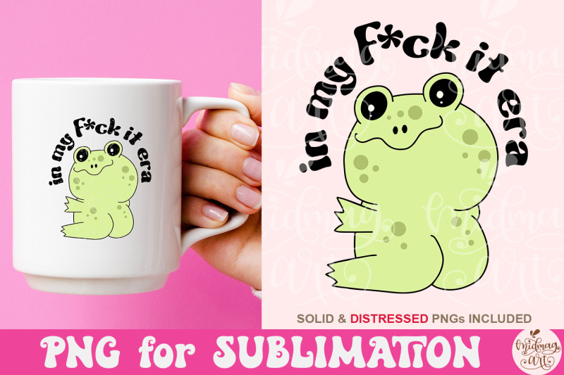 in-my-f-it-era-png-design-digital-download-trendy-funny-cute-frog