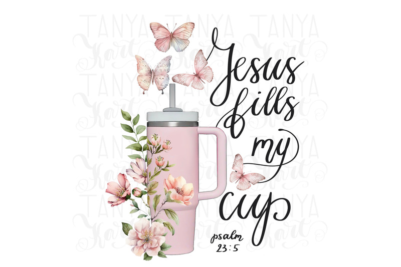 jesus-fills-my-cup-christian-png-for-stanley-sublimation