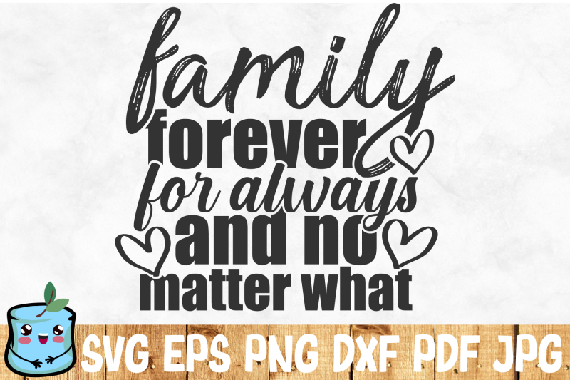 family-forever-for-always-and-no-matter-what