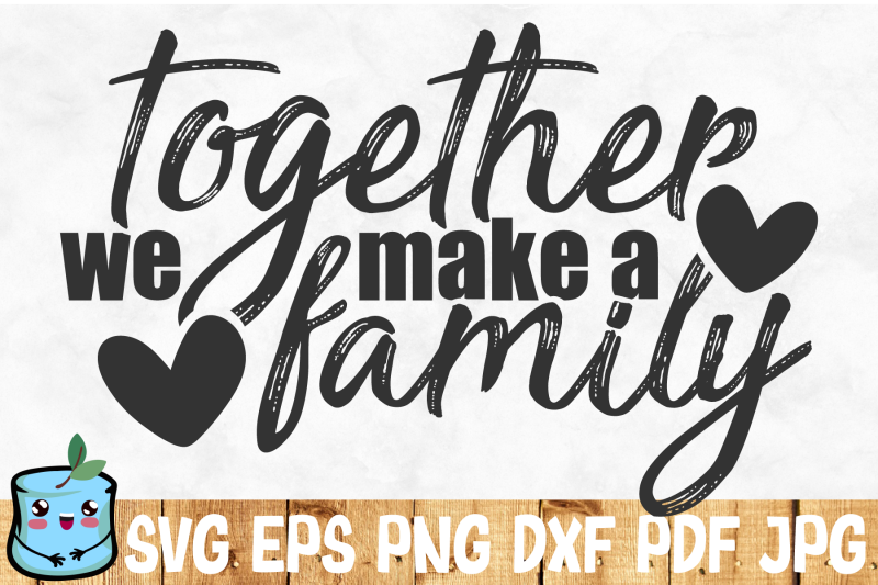 together-we-make-a-family