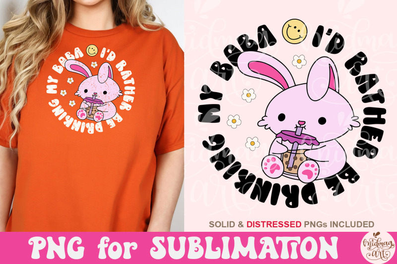 i-039-d-rather-be-drinking-my-boba-png-boba-tea-sublimation-cute-bunny