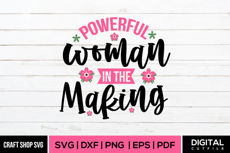 powerful-woman-in-the-making-womens-day-svg