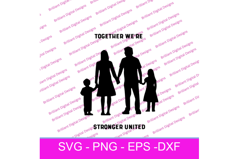 family-together-we-039-re-stronger-united-svg