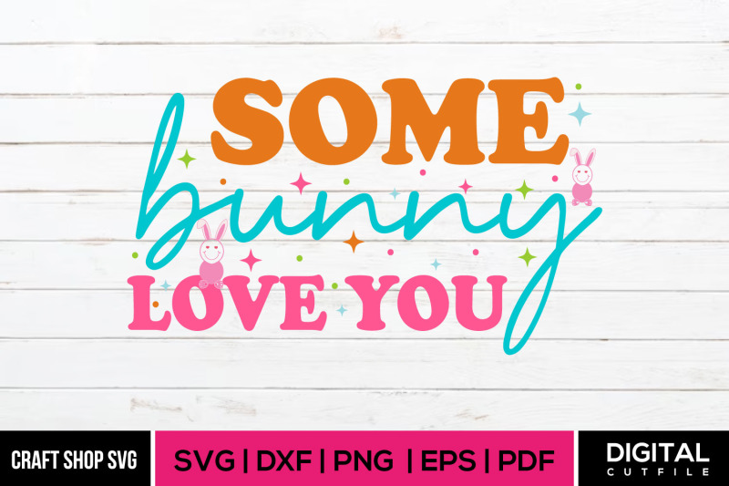 some-bunny-love-you-easter-svg-cut-files