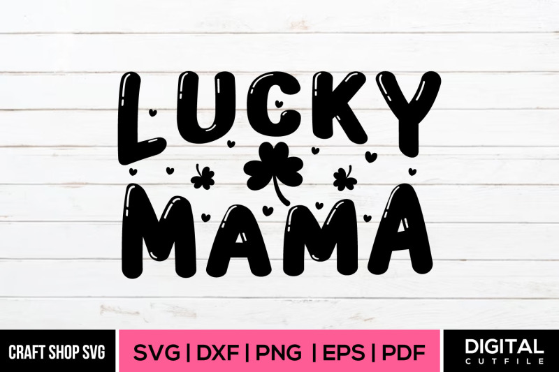 lucky-mama-mother-039-s-day-svg-cut-files