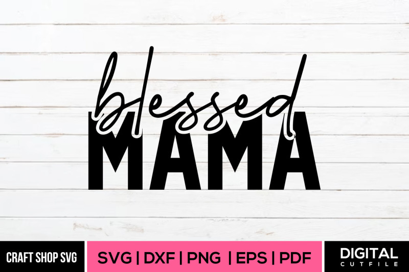 blessed-mama-mother-039-s-day-svg-dxf-eps-png