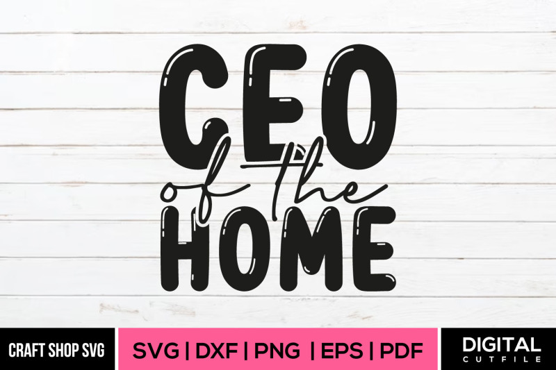 ceo-of-the-home-mother-039-s-day-quote-svg