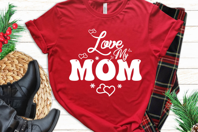 love-my-mom-happy-mother-039-s-day-svg