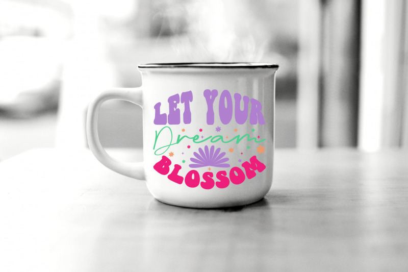 let-your-dream-blossom-spring-quote-svg