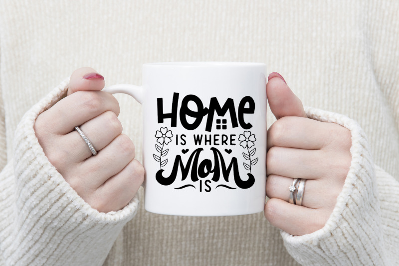 home-is-where-mom-is-mother-039-s-day-svg