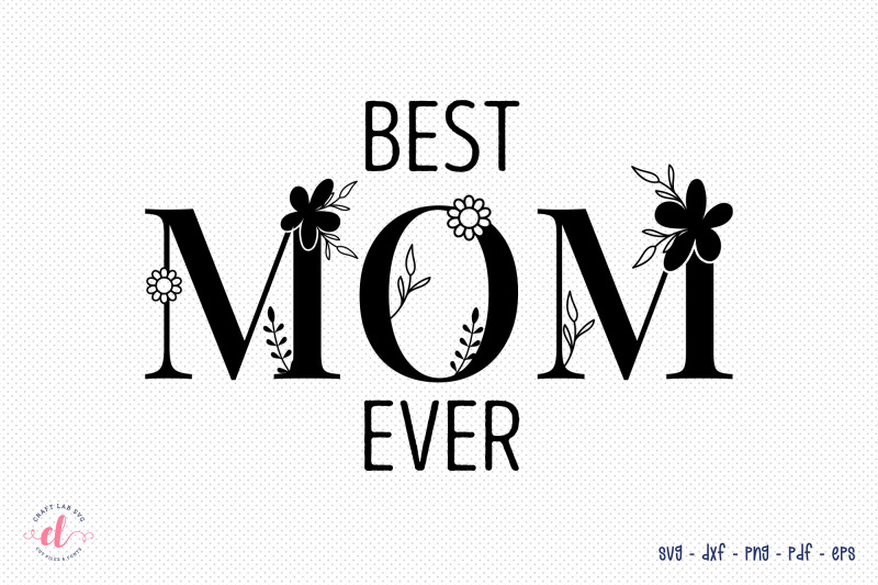 best-mom-ever-mother-039-s-day-svg