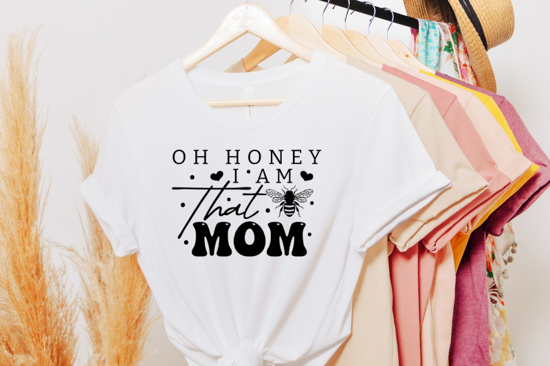 oh-honey-i-am-that-mom-mother-039-s-day-svg