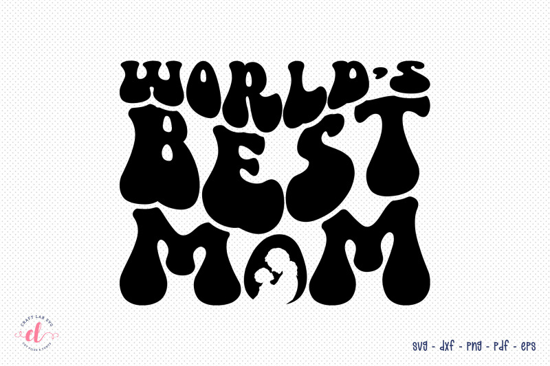 world-039-s-best-mom-mother-039-s-day-svg