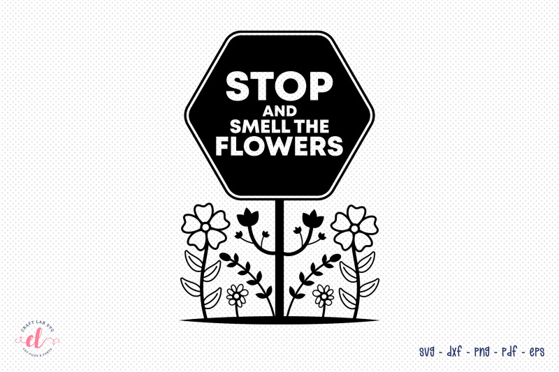 stop-and-smell-the-flowers-svg-cut-file