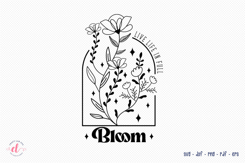 live-life-in-full-bloom-svg-cut-file