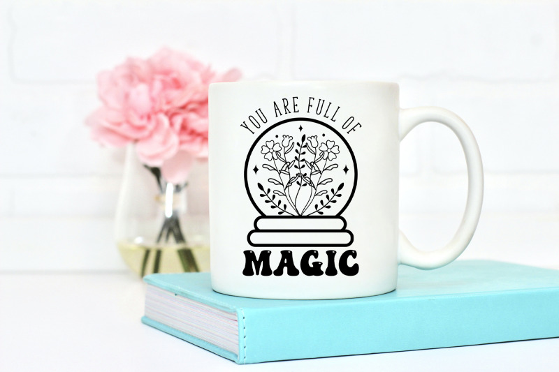 you-are-full-of-magic-flower-quote-svg