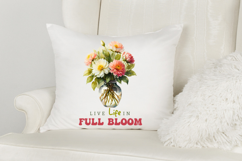 live-life-in-full-bloom-png-sublimation