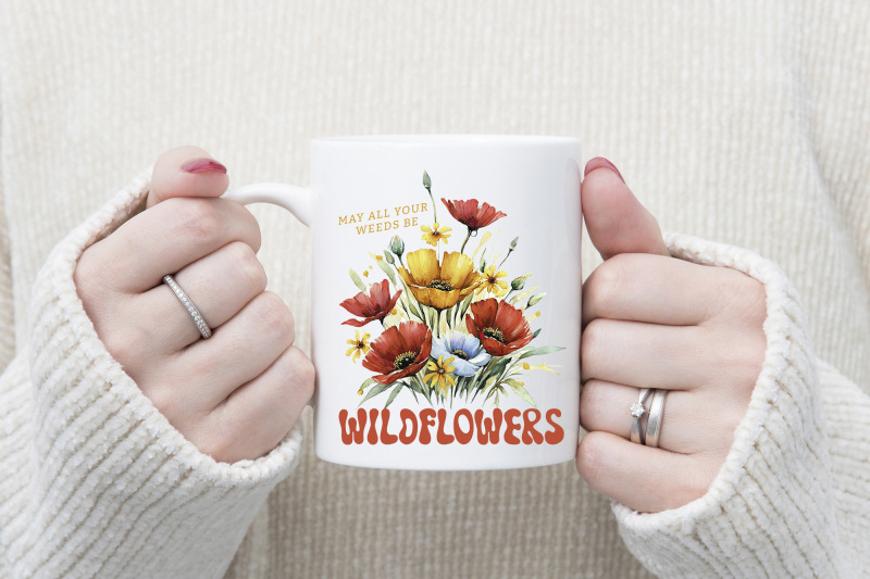 may-all-your-weeds-be-wildflowers-sublimation