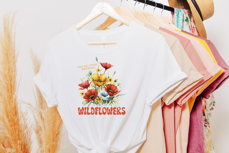 may-all-your-weeds-be-wildflowers-sublimation