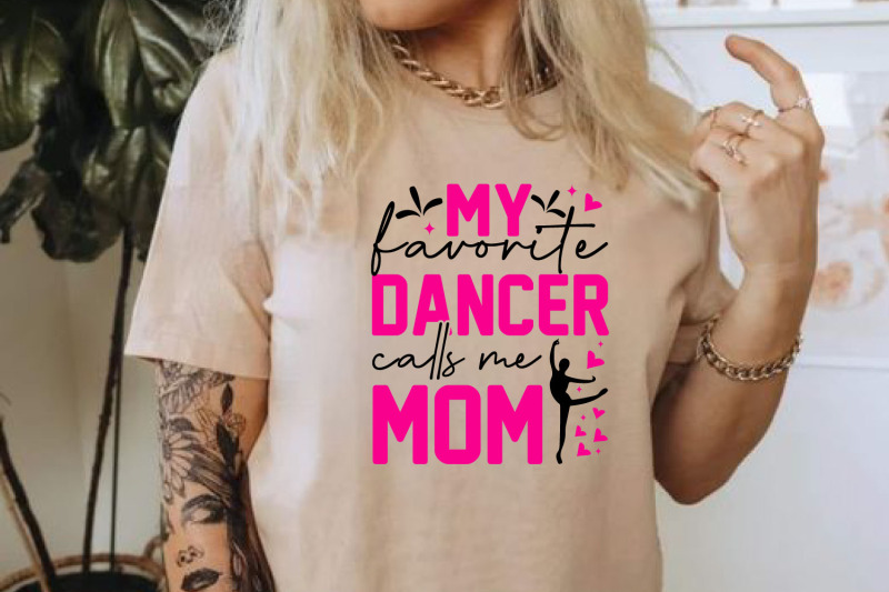 my-favorite-dancer-calls-me-mom-svg-mothers-day-svg-cut-files