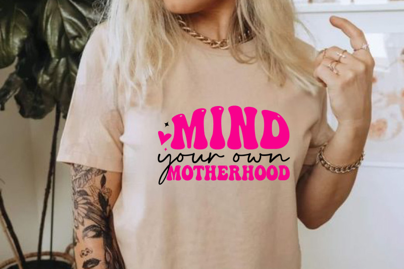 mind-your-own-motherhood-mothers-day-svg