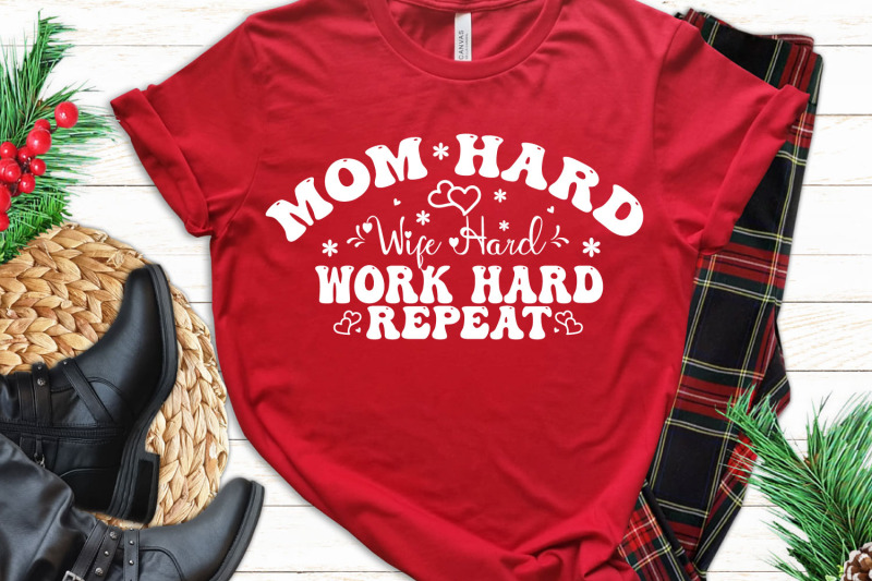 mom-hard-wife-hard-work-hard-repeat-mothers-day-svg