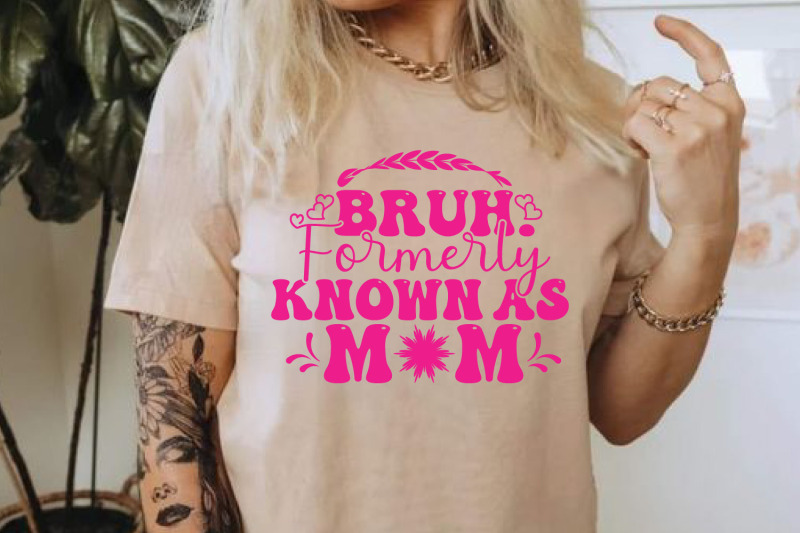bruh-formerly-know-as-mom-mothers-day-quote-svg