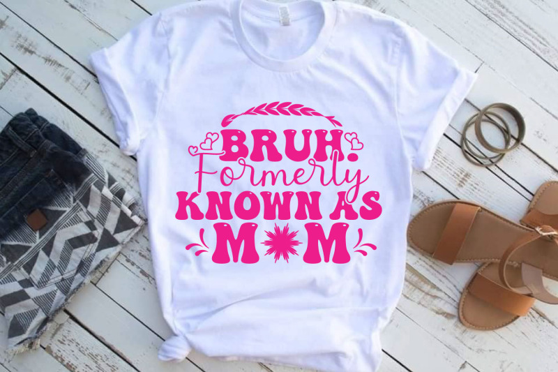 bruh-formerly-know-as-mom-mothers-day-quote-svg