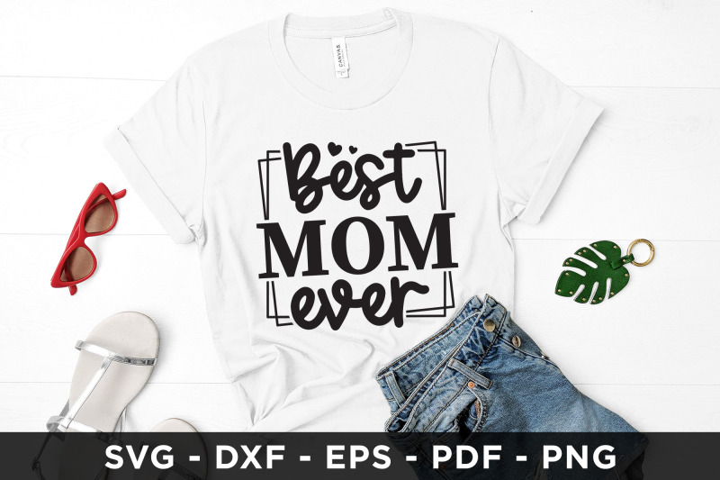 best-mom-ever-mother-039-s-day-svg-file