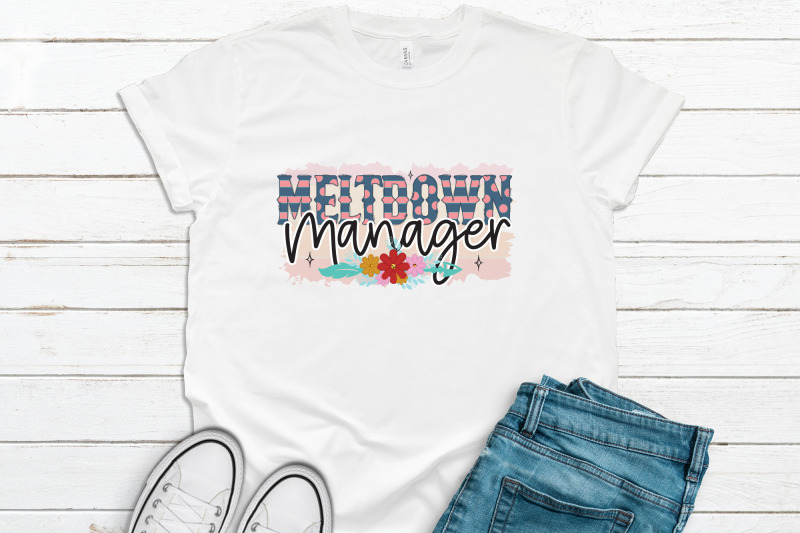 meltdown-manager-mothers-day-sublimation