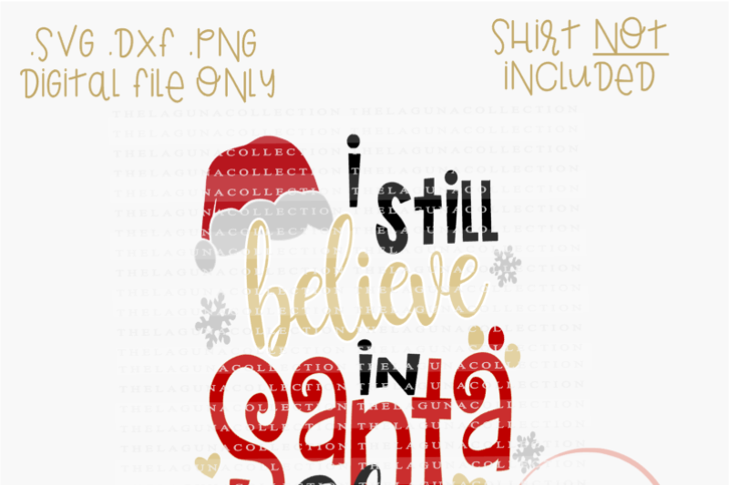 Christmas Svg File I Still Believe In Santa Svg Santa Svg Christmas Svg Holiday Svg Winter Svg Merry Christmas Svg Christmas Cricut Svg By The Laguna Collection Thehungryjpeg Com
