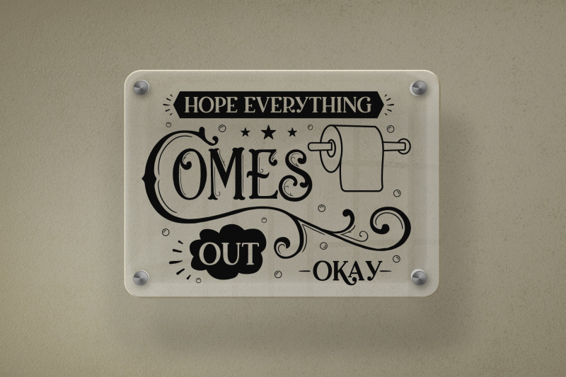 hope-everything-comes-out-okay-funny-bathroom-svg