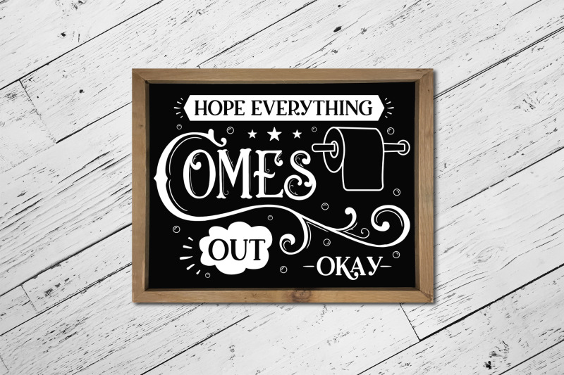 hope-everything-comes-out-okay-funny-bathroom-svg