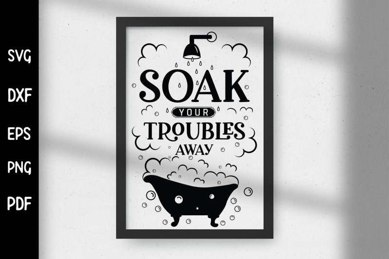 soak-your-troubles-away-funny-bathroom-svg