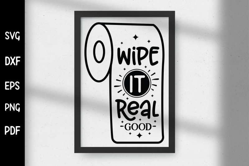 wipe-it-real-good-funny-bathroom-sign-svg