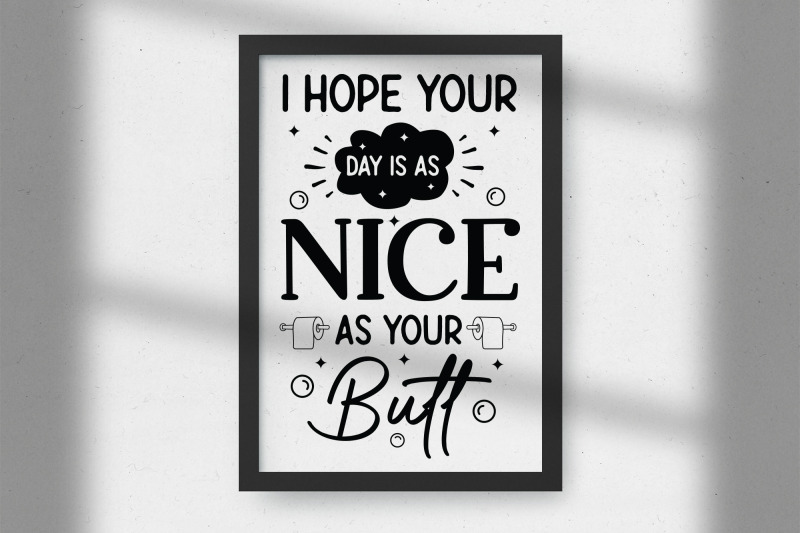 i-hope-your-day-is-as-nice-as-your-butt-funny-bathroom-svg