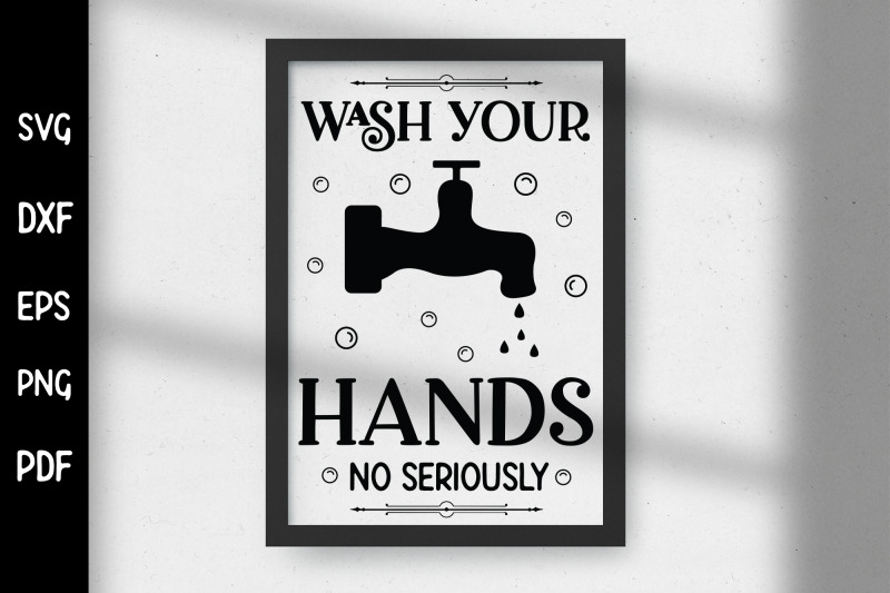 wash-your-hands-no-seriously-funny-bathroom-svg