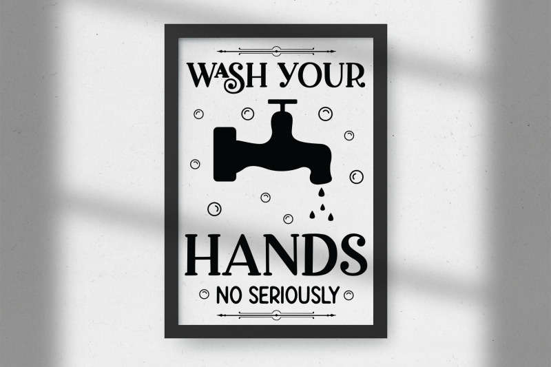 wash-your-hands-no-seriously-funny-bathroom-svg