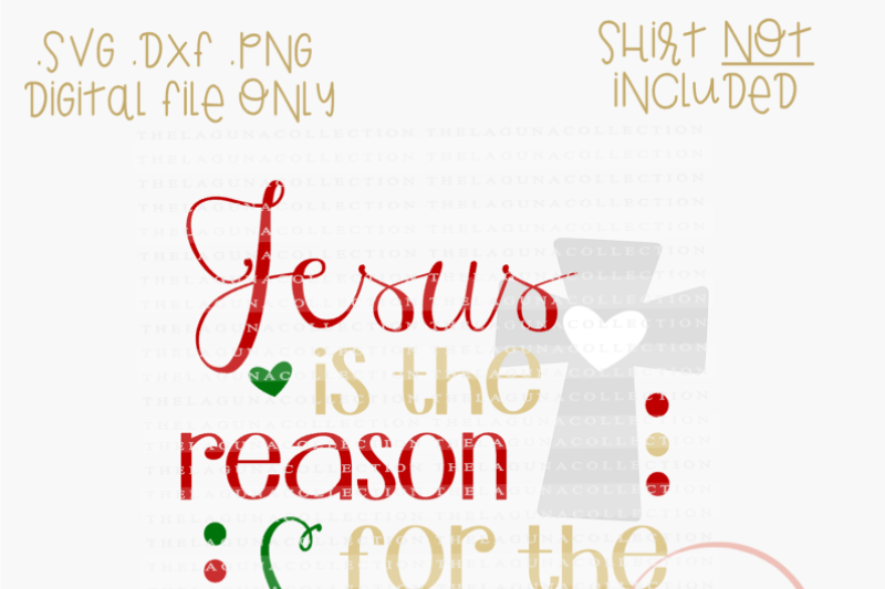 Christmas Svg File Jesus Is The Reason For The Season Svg Christmas Svg Winter Svg Holiday Svg Religious Svg By The Laguna Collection Thehungryjpeg Com