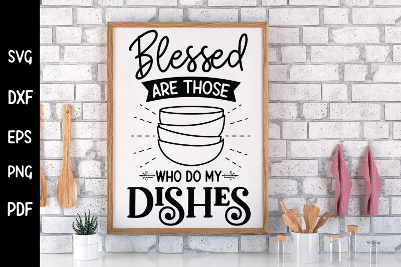 blessed-are-those-who-do-my-dishes-funny-kitchen-svg