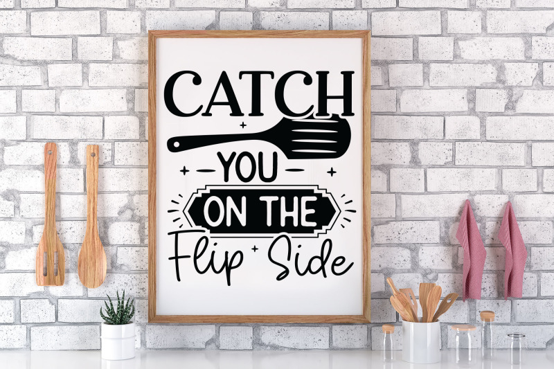 catch-you-on-the-flip-side-funny-kitchen-svg